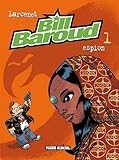 Bill Baroud, Tome 1 : Espion by 