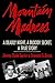 Mountain Madness: A True Story of Murder, Guilt, & Innocence