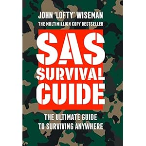 SAS Survival Guide: How to Survive in the Wild, on Land or Sea