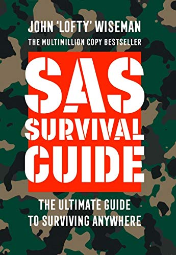 SAS Survival Guide: How to Survive in the Wild, on Land or Sea (Collins Gem) SAS Survival Guide: How to Survive in the Wild, on Land or Sea (Collins Gem)