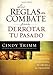 Las reglas de combate para derrotar tu pasado: Libérate de la culpa, el rechazo, el abuso y la traición (Spanish Edition)