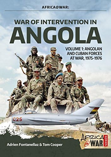 War of Intervention in Angola: Volume 1 - Angolan and Cuban Forces at War, 1975-1976 (Africa@War)