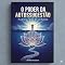 Livro O Poder da Autosugestão: Como transformar sua mente no maior aliado para a mudança