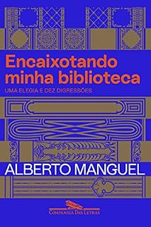 Livro Encaixotando minha biblioteca: Uma elegia e dez digressões