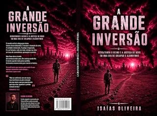 Livro A GRANDE INVERSÃO : Resgatando o Reino e a Justiça de Deus em uma era de colapso e algoritmos