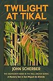 Twilight at Tikal (Murder in Mexico Book 18)