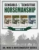 Sensible & Sensitive Horsemanship - Dr. Mike's Horsemanship Guides by Michael Guerini PhD