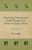 Hunting, Racing and Polo Things and How to Clean Them