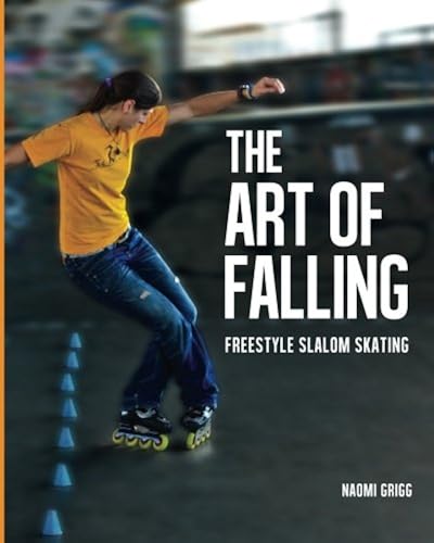 Download The Art of Falling: Freestyle Slalom Skating PDF