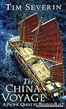 The China Voyage: A Pacific Quest by Bamboo Raft by Tim Severin (1994-05-03) by 