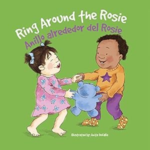 Ring Around the Rosie / La Vuelta a Rosita (Nursery Rhymes) (English and Spanish Edition)