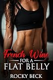 French Wine For a Flat Belly: How do we lose weight in this modern life?