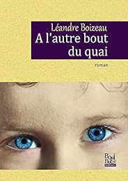 À l'autre bout du quai