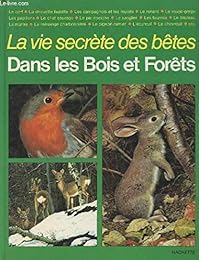 La  Vie secrète des bêtes dans les bois et les forêts