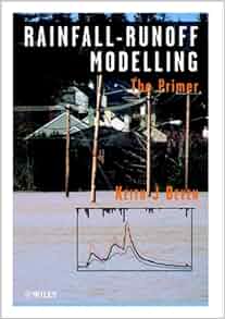 Rainfall Runoff Modelling The Primer Keith J Beven