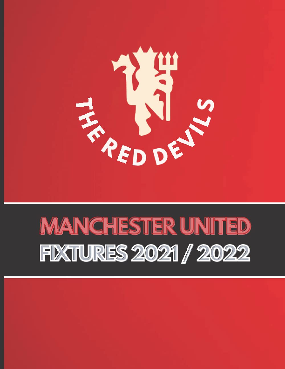 Devils 2022 Schedule Manchester United Fixtures 2021/2022: Weekly Guide To The New Season Of The  Red Devils Club 2021 /2022: Design, Ol: 9798541812534: Amazon.com: Books