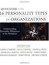 Quick Guide to the 16 Personality Types in Organizations: Understanding Personality Differences in the Workplace