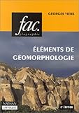 ELEMENTS DE GEOMORPHOLOGIE. 2ème édition by