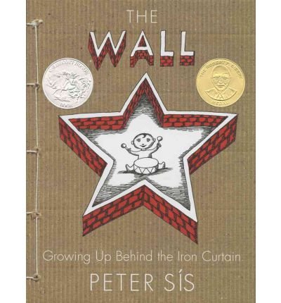 The Wall: Growing Up Behind the Iron Curtain (Caldecott Honor Book)