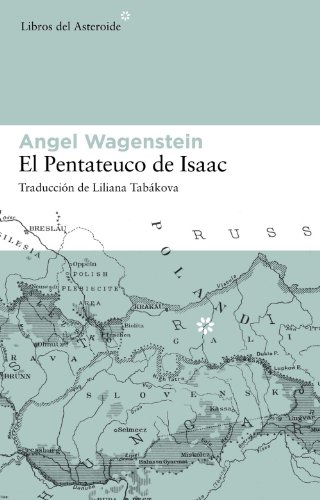 El pentateuco de Isaac (Libros del Asteroide nº 34) (Spanish Edition) by Angel Wagenstein