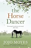 Front cover for the book The Horse Dancer by Jojo Moyes