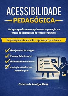 Acessibilidade Pedagógica : Guia para professores conquistarem a aprovação em provas de desempenho de concursos públicos
