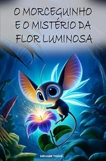 Livro O Morceguinho e o Mistério da Flor Luminosa