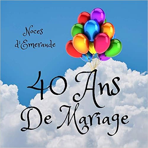 40 Ans De Mariage Noces D Emeraude Un Joli Cadre Par Page Pour Des Messages Uniques Cadeau Pour Anniversaire De Mariage 100 Pages Format 21x21cm Manot Angelique Books Amazon Ca
