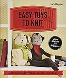 Easy Toys to Knit: Cute and Cuddly Dolls, Animals and Toys (Make Me!) by 