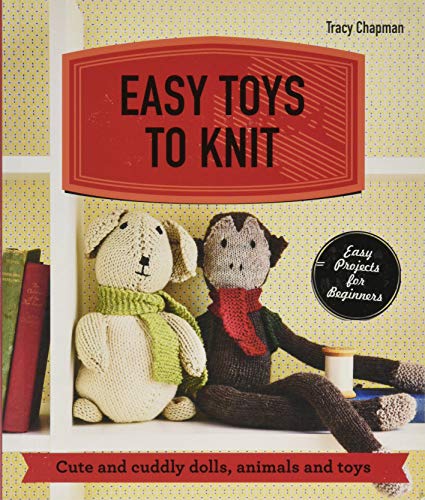 Easy Toys to Knit: Cute and Cuddly Dolls, Animals and Toys (Make Me!)