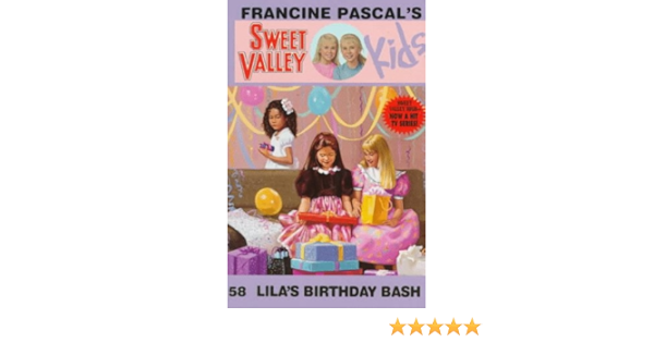 Lila S Birthday Bash Sweet Valley Kids Pascal Francine 9780553482096 Amazon Com Books