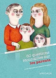 60 questions étonnantes sur les parents