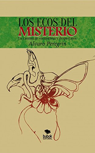 Los ecos del misterio. Un camino de encuentros y despertares (Spanish Edition)