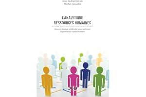 L'analytique ressources humaines: Mesurer, évaluer et décider pour optimiser la gestion du capital humain (French Edition)