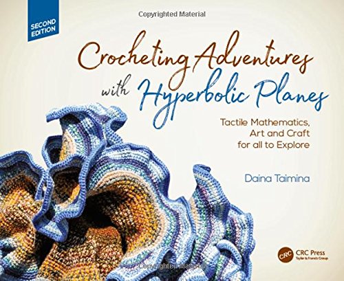 B.E.S.T Crocheting Adventures with Hyperbolic Planes: Tactile Mathematics, Art and Craft for all to Explore,<br />RAR