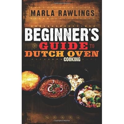 The Beginners Guide to Dutch Oven Cooking The Beginners Guide to Dutch Oven Cooking
