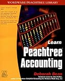 Learn Peachtree Accounting by Deborah Bean