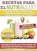 RECETAS PARA EL NUTRiBULLET - Pierda Grasa y Adelgace Sin esfuerzo: Descubra Como Bajar de Peso Rapido con Las Mejores Recetas Para el NutriBullet (Spanish Edition)