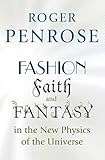 Fashion, Faith, and Fantasy in the New Physics of