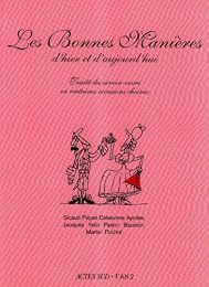 Les  bonnes manières d'hier et d'aujourd'hui