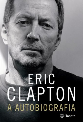 Livro Eric Clapton. A Autobiografia