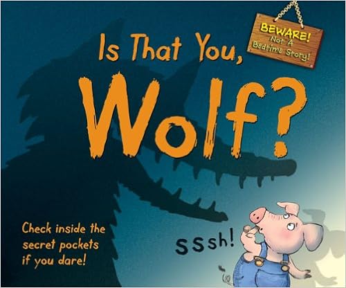 Is That You, Wolf?: BEWARE! Not a Bedtime Story