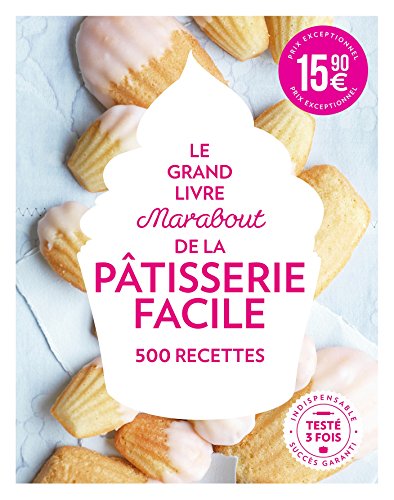 Le  grand livre Marabout de la pâtisserie facile