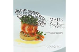 Made With Love: Culinary Inspirations from Around the World (Mom's Choice Award Winner)