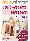 Sweet Text Messages for Her: Let Her Know You're Thinking of Her & Put a Smile on Her Face with These Tiny Texts (Romantic Text Messages Book 1)