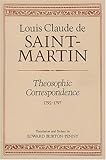 Theosophic Correspondence between Louis Claude de Saint Martin & Kirchberger, Baron de Liebistorf by 