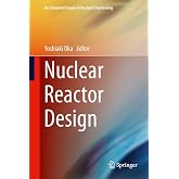 Nuclear Reactor Design (An Advanced Course in Nuclear Engineering)