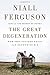 The Great Degeneration: How Institutions Decay and Economies Die