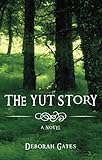 The Yut Story by Deborah Gates