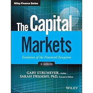 The Capital Markets: Evolution of the Financial Ecosystem (Wiley Finance)